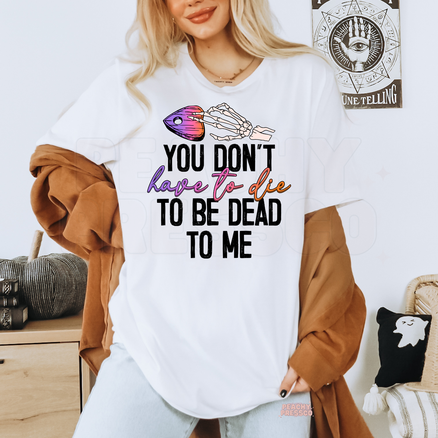 Halloween Skeleton Hand Shirt | Funny, You Don’t Have to Die to Be Dead to Me Apparel