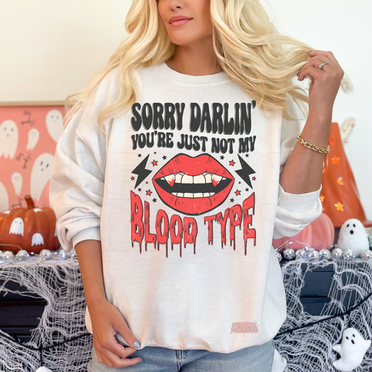 Sorry Darlin You’re Just Not My Blood Type Sweatshirt | Funny Vampire Halloween Crewneck, Apparel