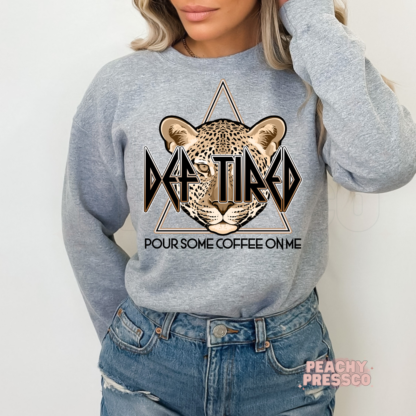 Def Tired, Pour Coffee On Me Crewneck, Sweatshirt – Funny Leopard Graphic for Coffee Lovers Apparel