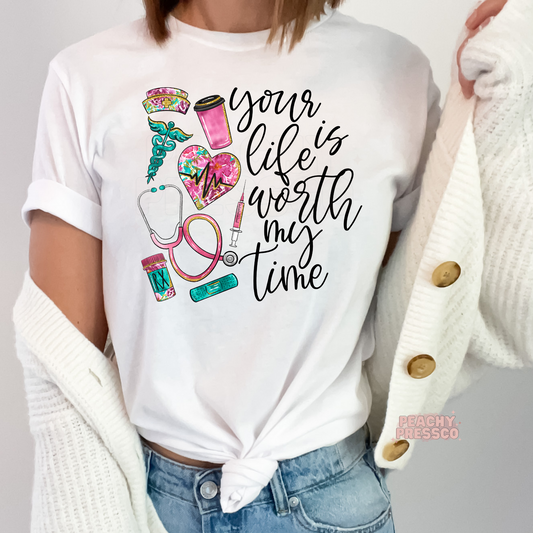 Your Life Is Worth My Time Sweatshirt – Cute Nurse & Healthcare Worker Gift