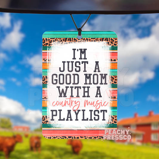 Good Mom with a Country Music Playlist - Car Air Freshener