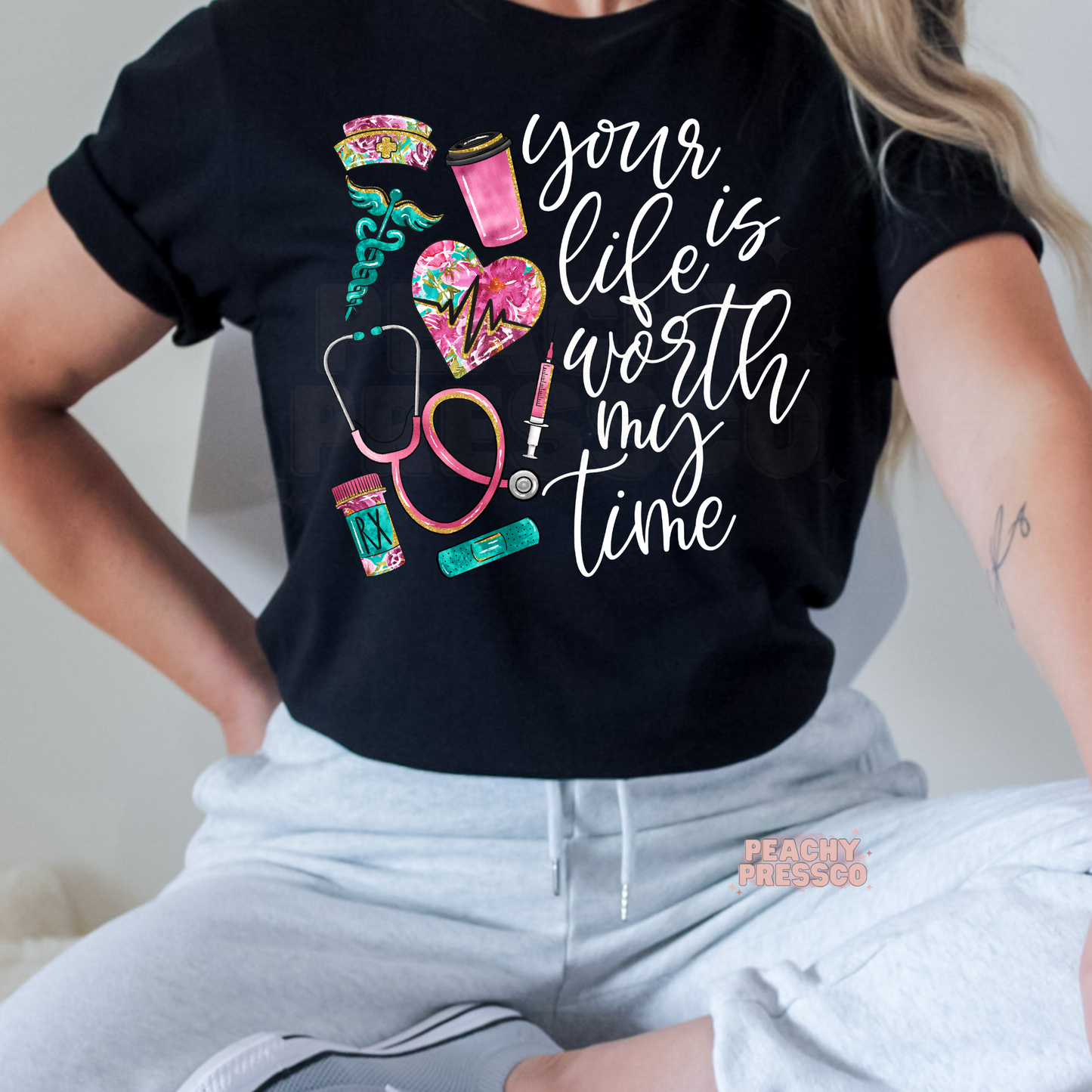 Your Life Is Worth My Time Sweatshirt – Cute Nurse & Healthcare Worker Gift