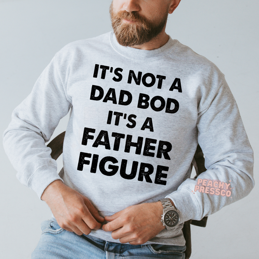 It’s Not a Dad Bod It’s a Father Figure Hoodie – Funny Fitness Gift Apparel