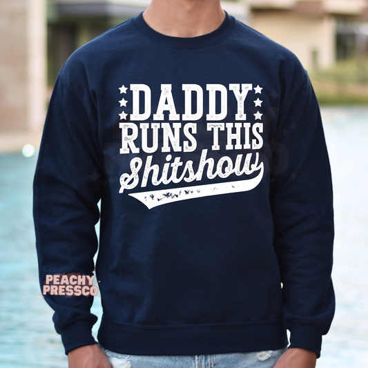Daddy Runs This Shitshow Apparel – Funny Chaos Coordinator Sweatshirt