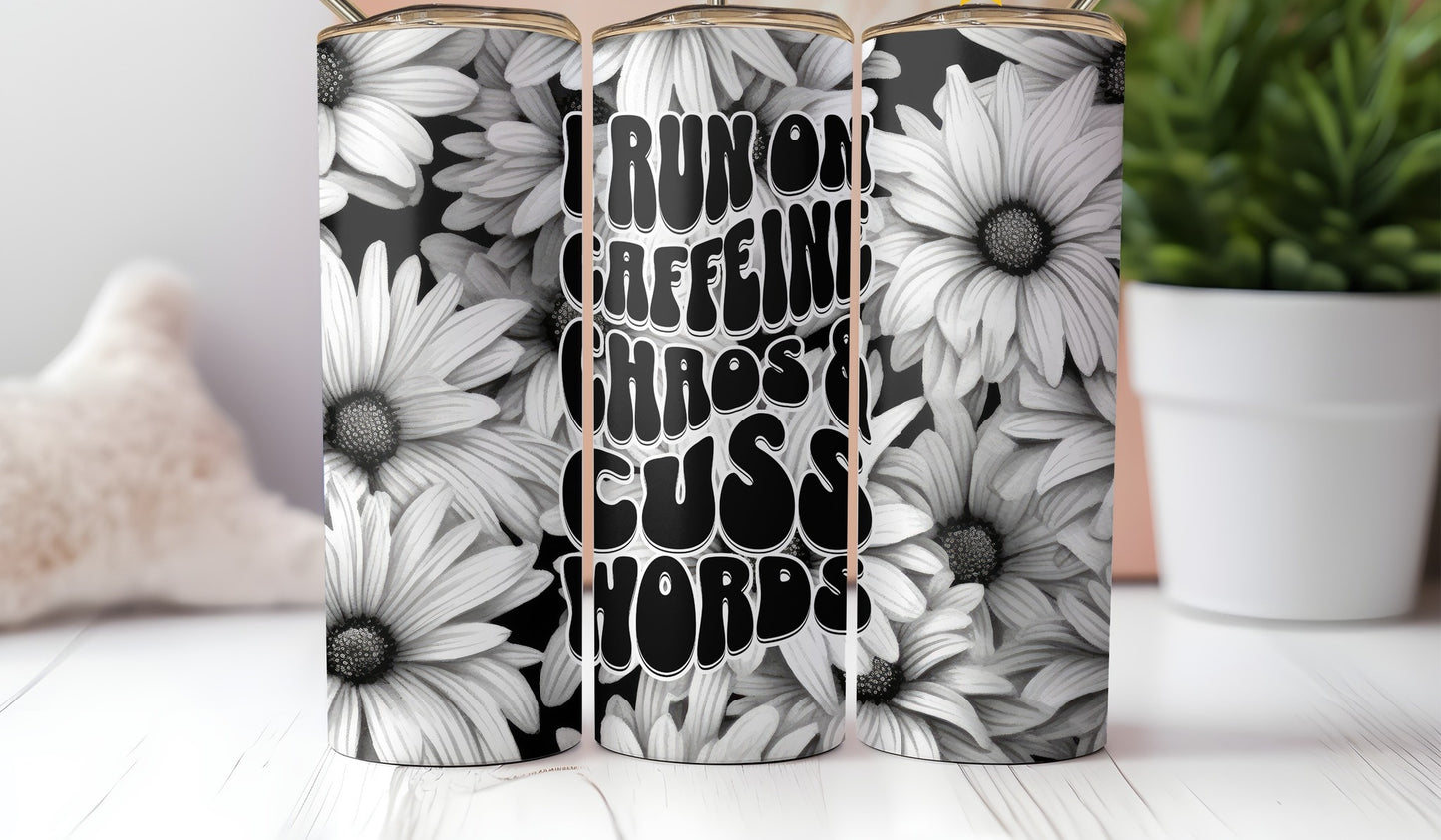 Floral Caffeine, Chaos & Cuss Words Design Tumbler