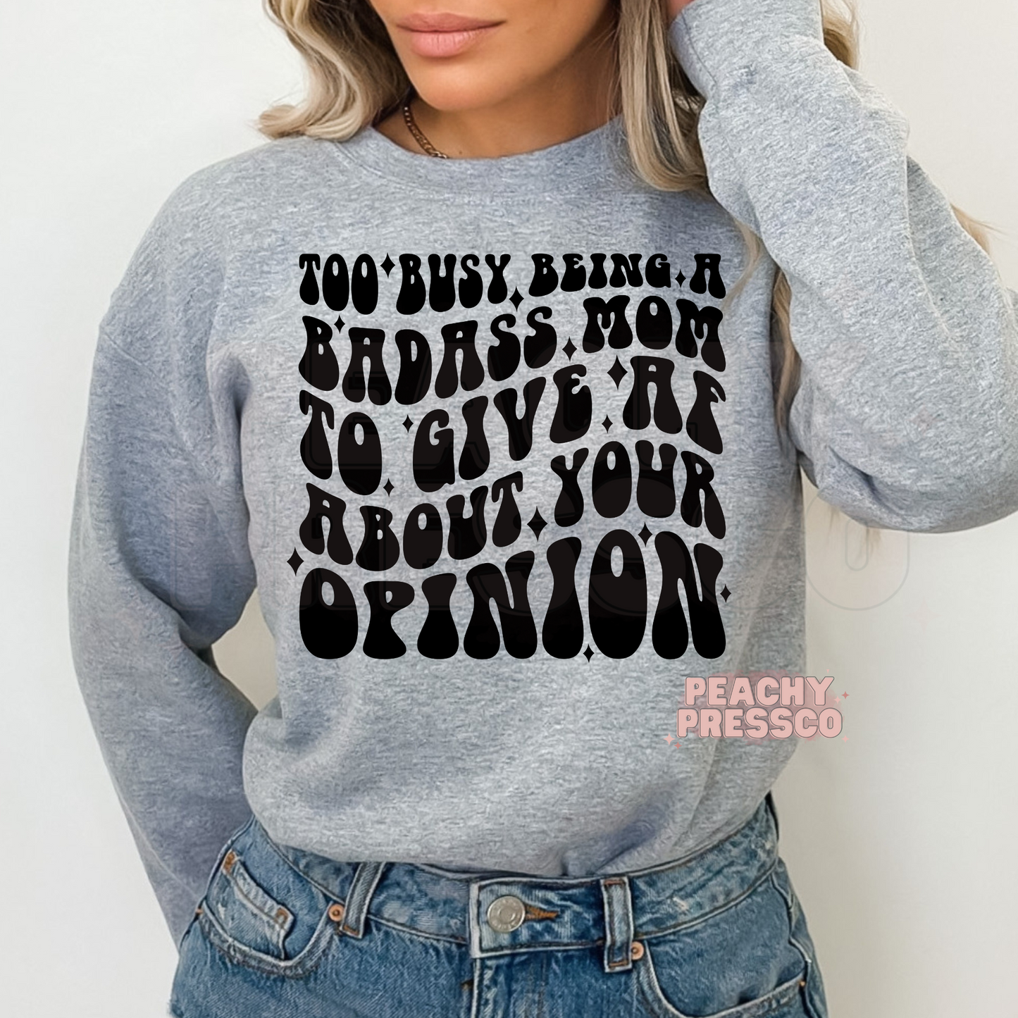 Too Busy Being a Badass Mom Sweatshirt, Apparel