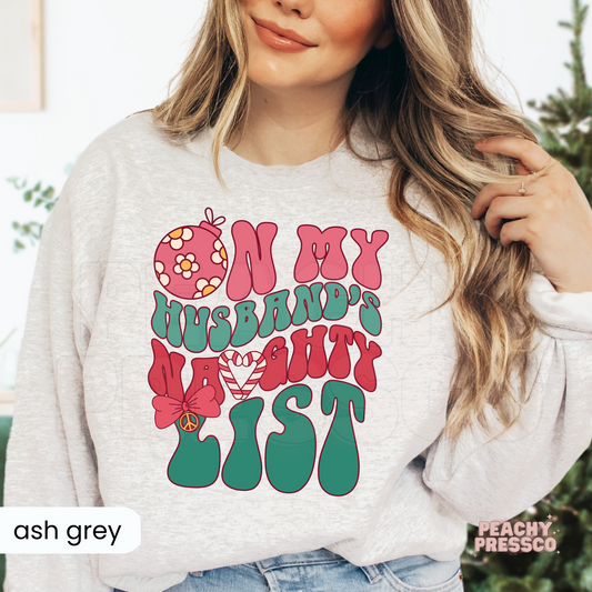 Funny “On My Husband’s Naughty List” Christmas Sweatshirt – Retro Holiday Apparel