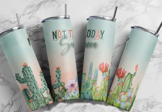 Not Today Succa Tumbler – Cactus Floral Cup with Funny Desert Vibes