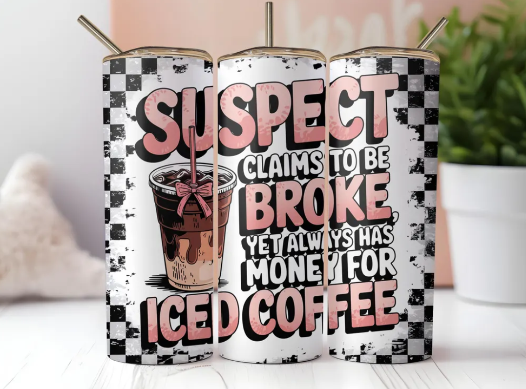 Iced Coffee Lover Tumbler – Funny Broke Suspect Quote