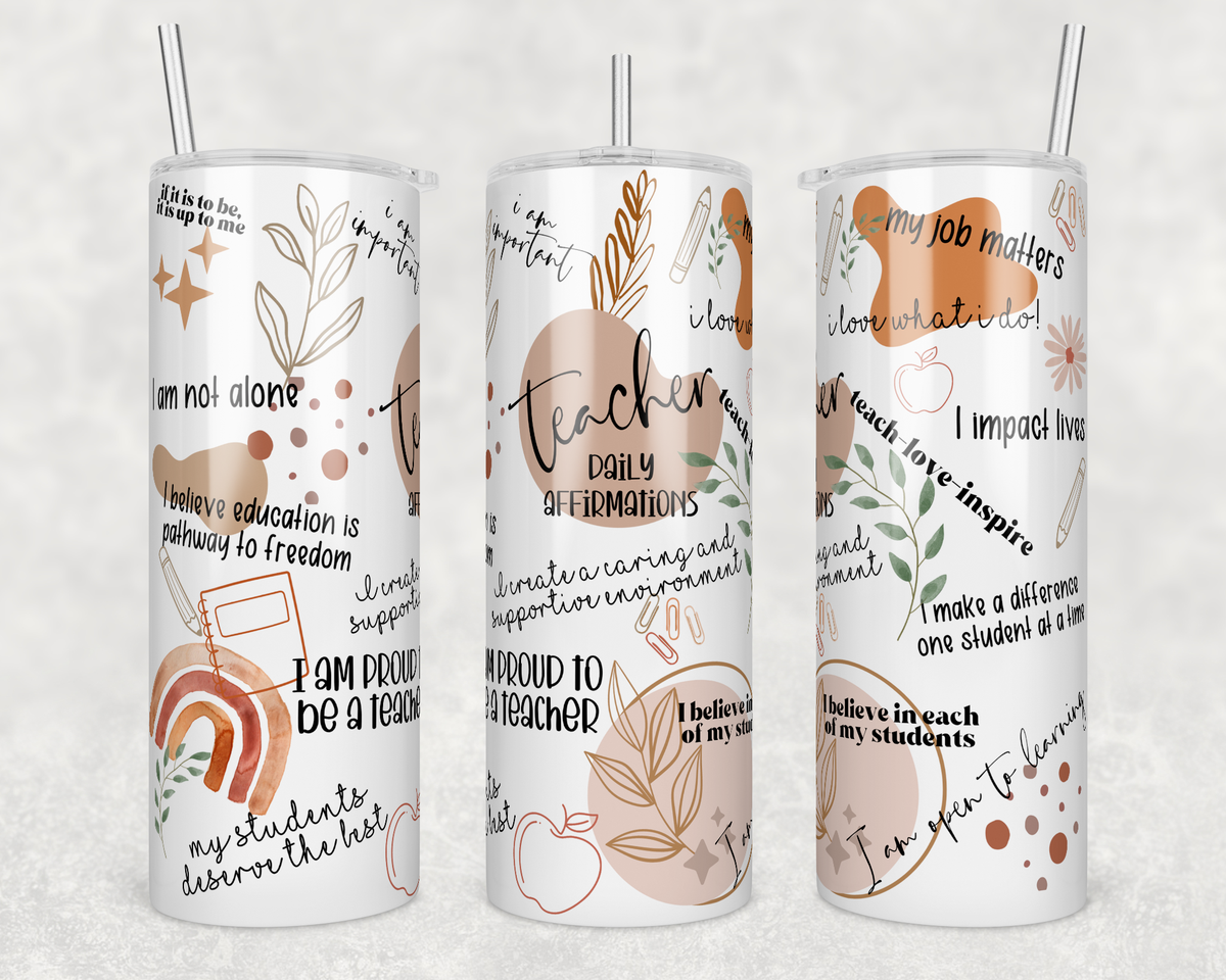 20oz skinny tumbler featuring inspiring daily affirmations for teachers with boho leaves, rainbows, and motivational quotes.