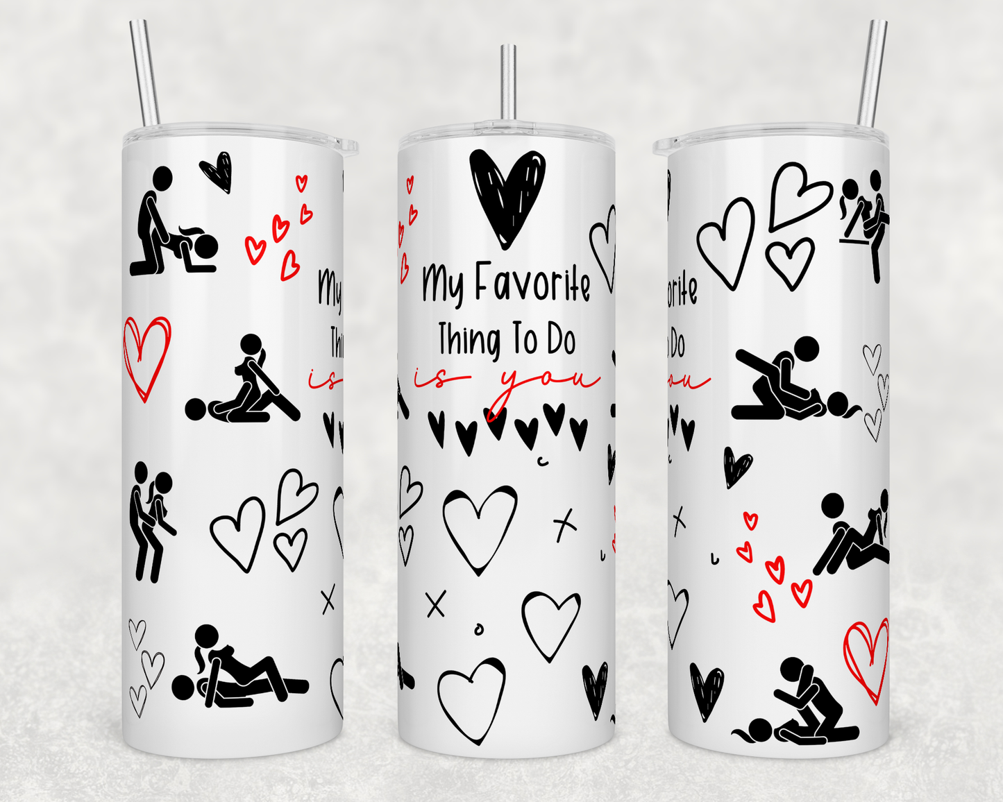 My Favorite Thing to Do Is You Tumbler – Sexy Valentine’s Gift