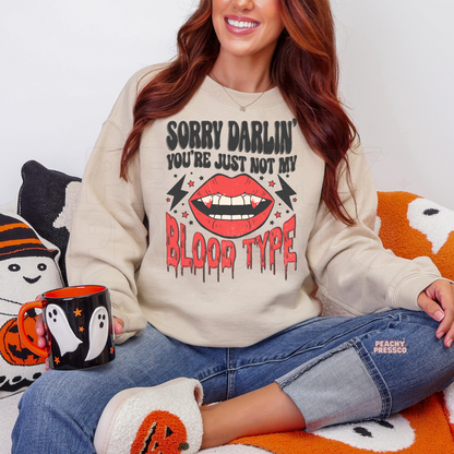 Sorry Darlin You’re Just Not My Blood Type Sweatshirt | Funny Vampire Halloween Crewneck, Apparel