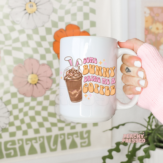 Some Bunny Bring Me a Coffee Mug – Cute Easter Bunny Iced Coffee Design