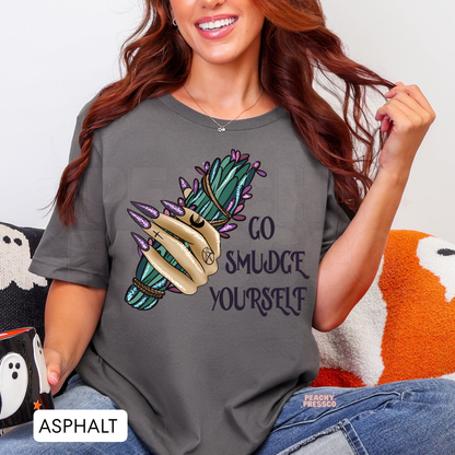 Go Smudge Yourself Shirt | Funny Witchy Vibes & Sassy Energy Apparel