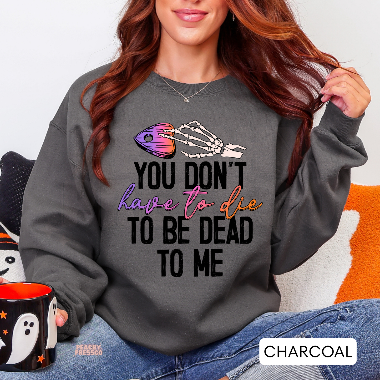 Halloween Skeleton Hand Shirt | Funny, You Don’t Have to Die to Be Dead to Me Apparel