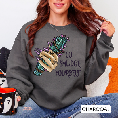 Go Smudge Yourself Shirt | Funny Witchy Vibes & Sassy Energy Apparel