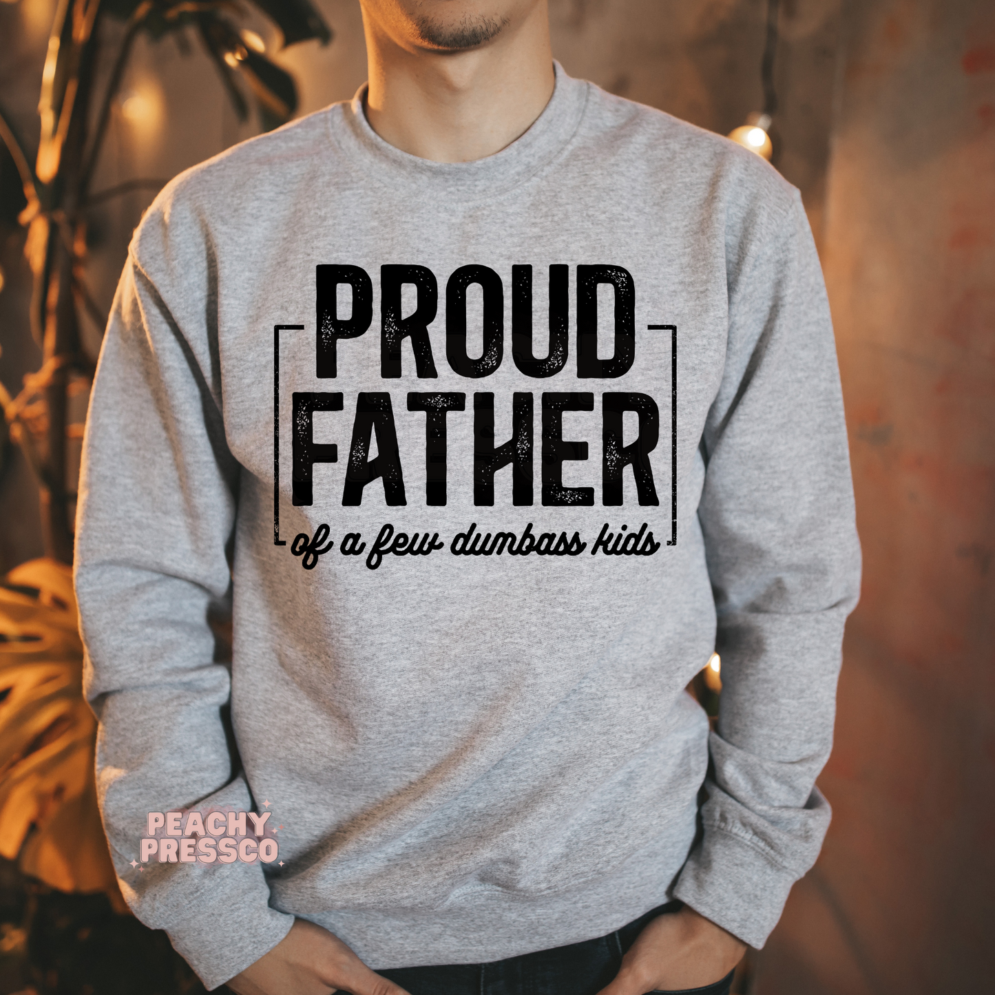 Funny Proud Father Apparel – Of a Few Dumbass Kids Dad Sweatshirt