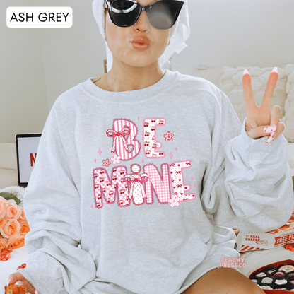 Be Mine Valentine Sweatshirt – Cute Pink Love, Valentine’s Day Apparel