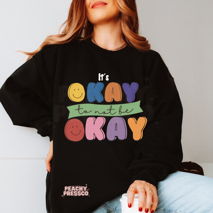 It’s Okay to Not Be Okay T-Shirt – Mental Health Support Apparel, Bright Colorful Uplifting Message