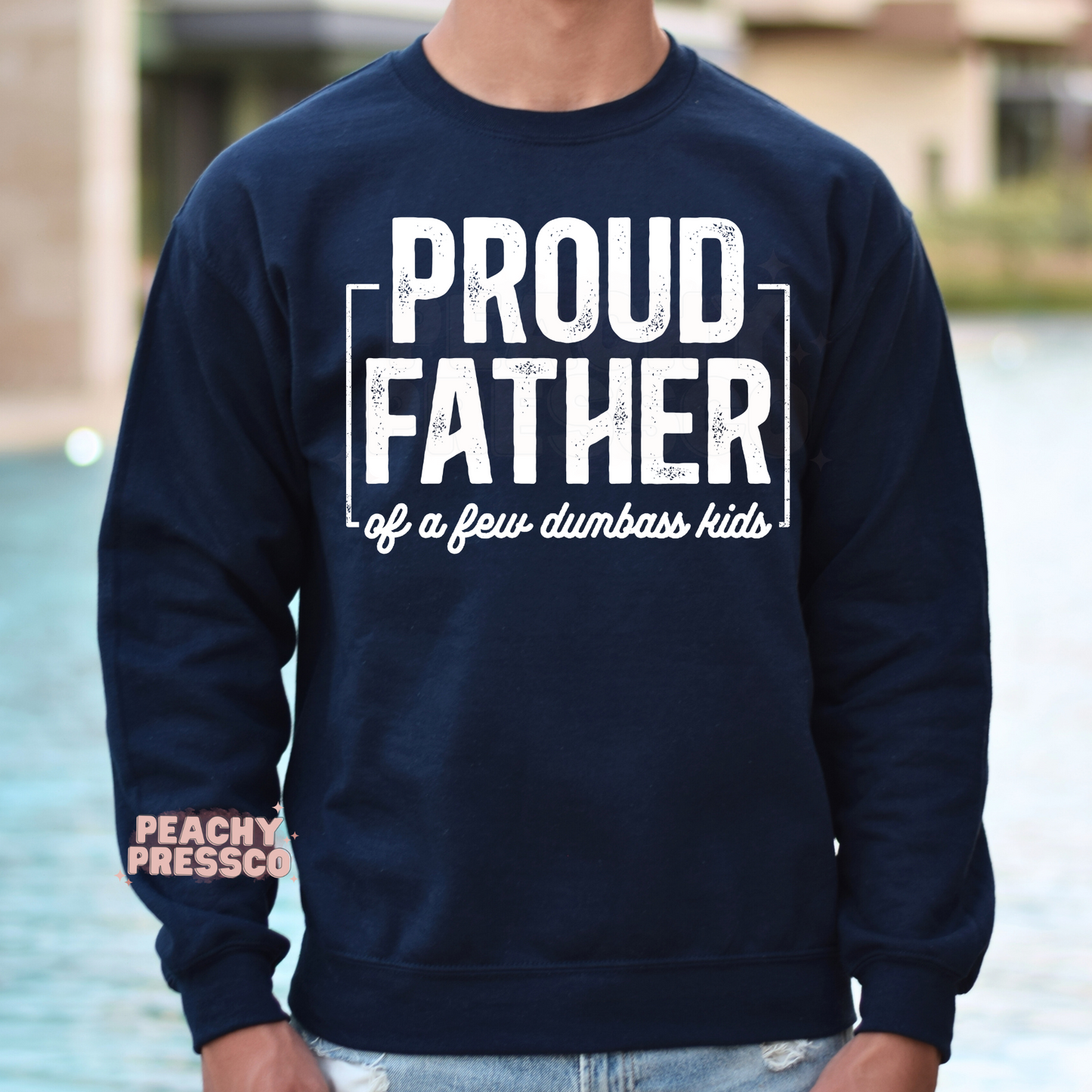 Funny Proud Father Apparel – Of a Few Dumbass Kids Dad Sweatshirt
