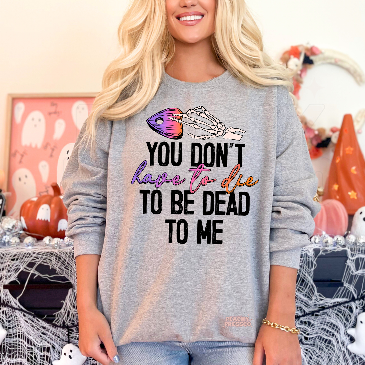 Halloween Skeleton Hand Shirt | Funny, You Don’t Have to Die to Be Dead to Me Apparel
