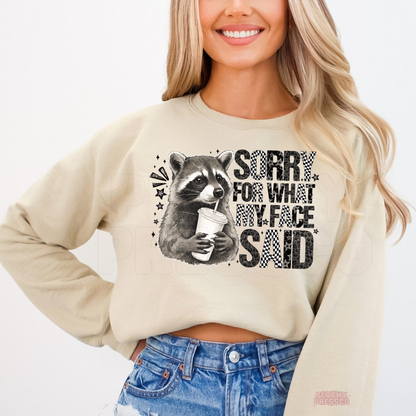Sorry For What My Face Said Raccoon Shirt | Funny Sarcastic Graphic Crewneck, Apparel