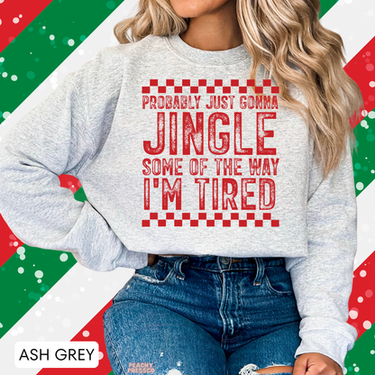 Funny Christmas Sweatshirt – Jingle Some of the Way Holiday Shirt | Festive Apparel
