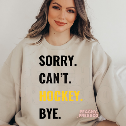 Funny "Sorry Can’t Hockey Bye" Shirt – Ice Hockey Player Sports Fan Apparel