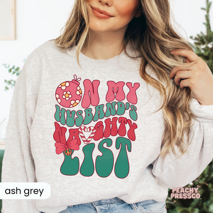 Funny “On My Husband’s Naughty List” Christmas Sweatshirt – Retro Holiday Apparel