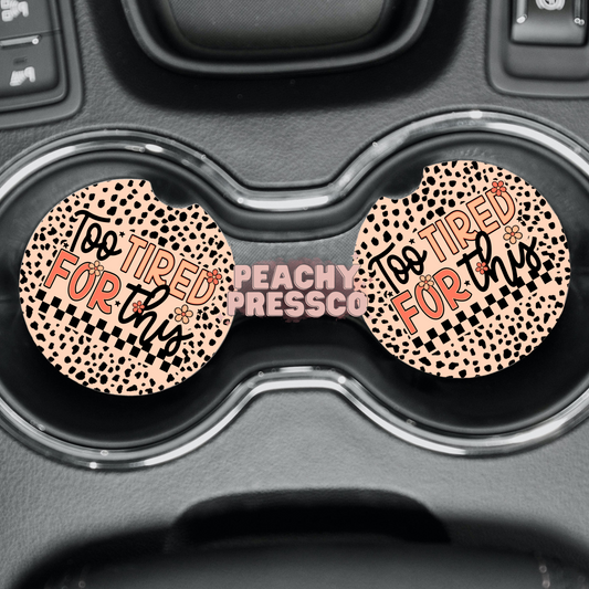 Too Tired For This - Car Coasters, Funky Leopard Print Drink Holder Set