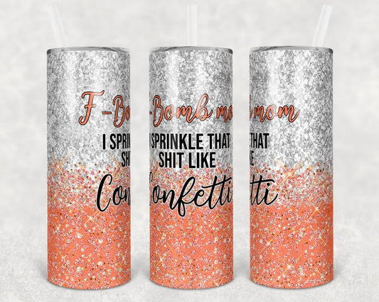F-Bomb Mom Glitter Tumbler – Sprinkle Confetti Funny Cup