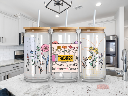 16oz “Teachers Plant Seeds” Floral Cup - Teacher Appreciation Glass Cup