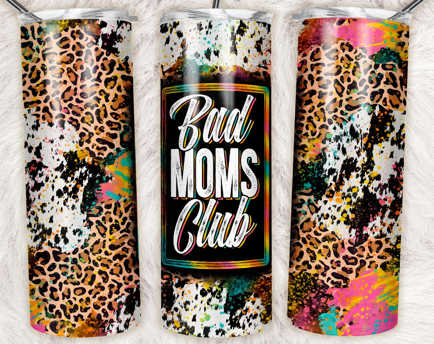 20oz skinny tumbler with colorful paint splatter, leopard print, and Bad Moms Club design on a stainless steel travel tumbler.