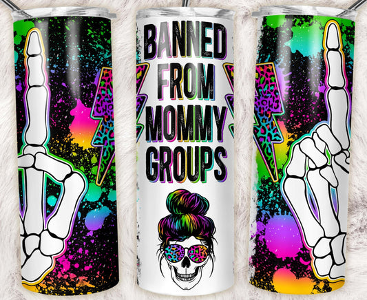 Banned From Mommy Groups Tumbler – 20oz Neon Skull & Skeleton Hand Cup