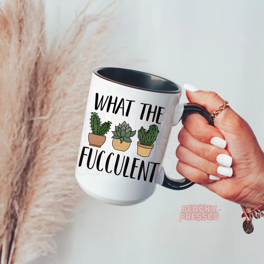 What The Fucculent Mug – Funny Cactus Coffee Cup