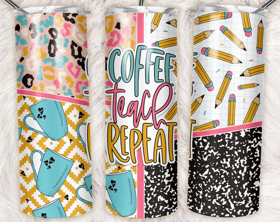 20oz skinny tumbler featuring "Coffee Teach Repeat" typography with coffee mugs, pencils, and colorful teacher-inspired graphics.