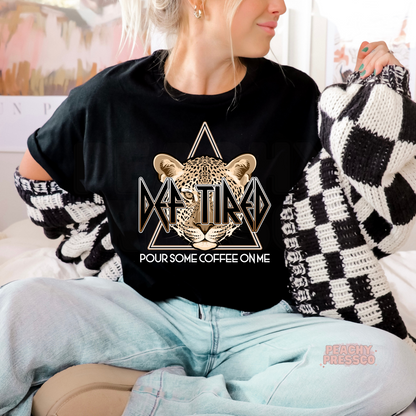 Black Def Tired Pour Some Coffee On Me graphic tee with a retro leopard coffee lover design and funny caffeine quote.