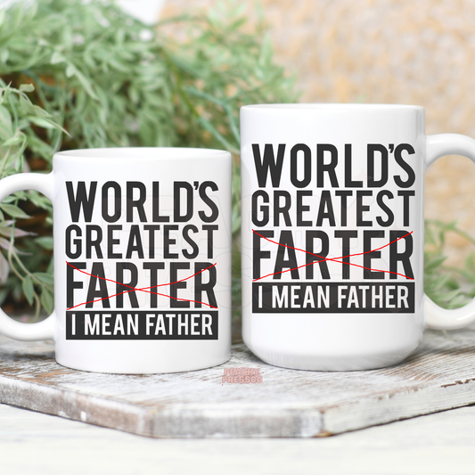 World’s Greatest Farter I Mean Father Mug – Funny Dad Coffee Cup Gift