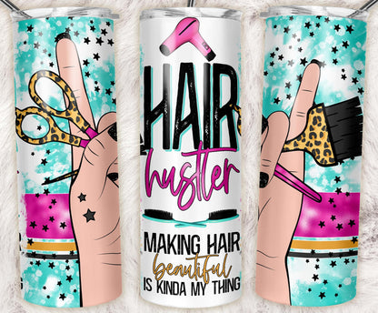20oz skinny tumbler featuring a "Hair Hustler – Making Hair Beautiful Is Kinda My Thing" design with leopard-print scissors, blow dryer, brush, and hairstylist tools on a teal background.