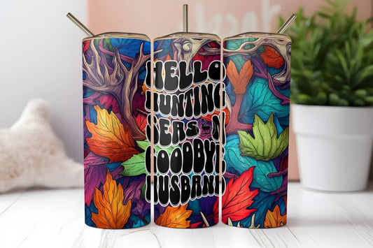 Hello Hunting Season Goodbye Husband Tumbler – Funny Fall Leaves Deer Design
