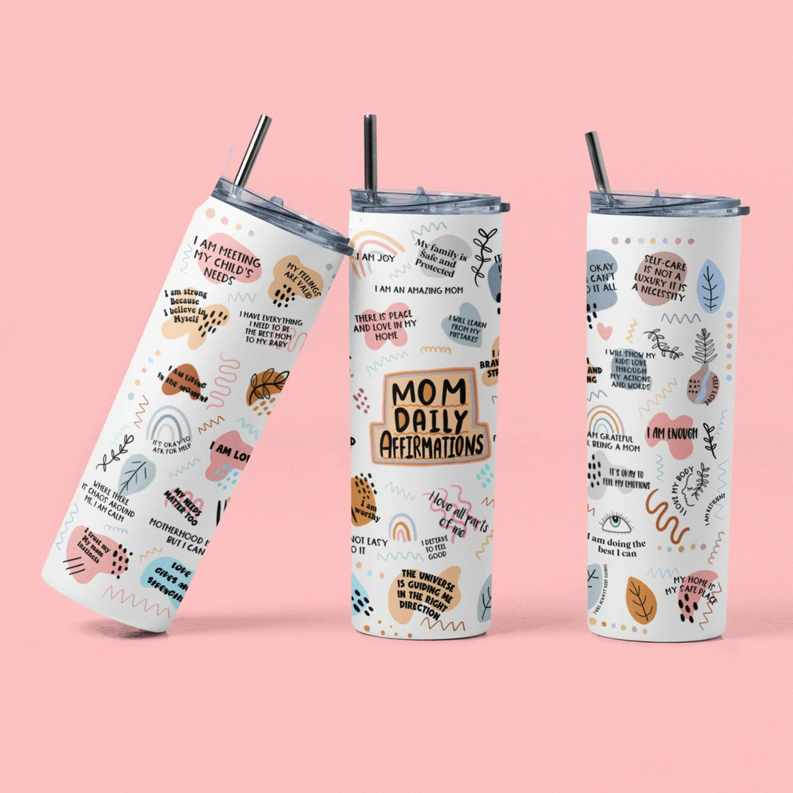 20oz skinny tumbler covered with positive affirmations, uplifting quotes, and colorful doodles designed for moms.