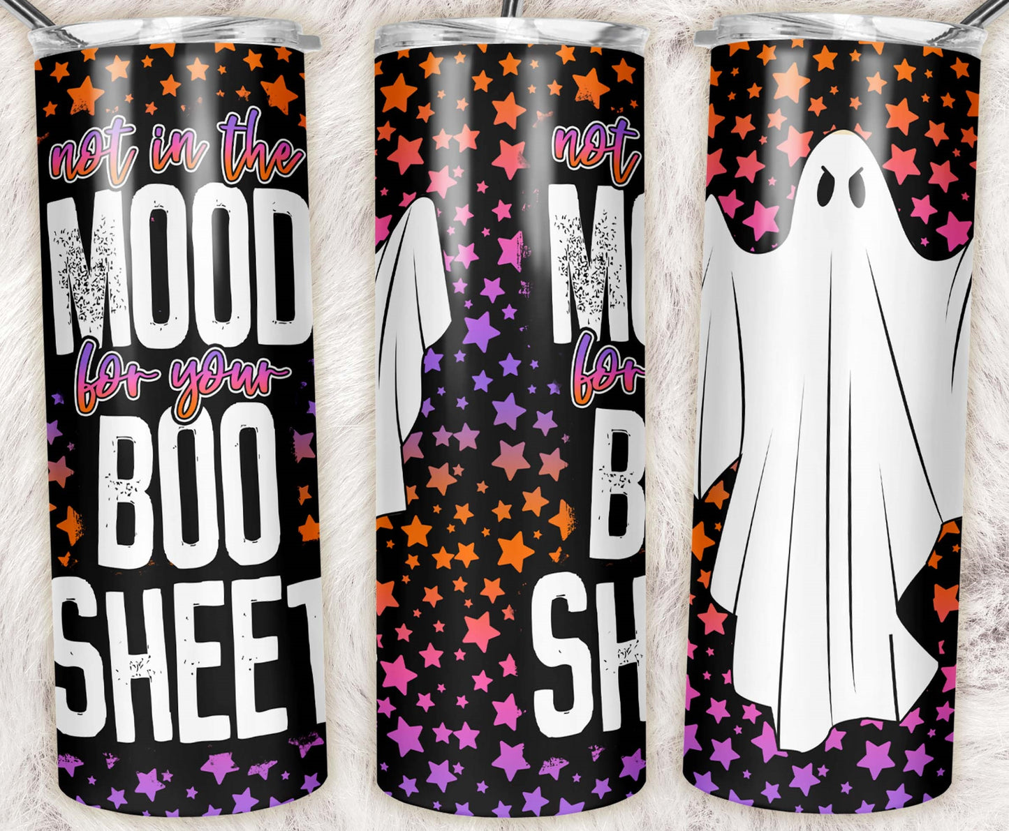 20oz skinny tumbler with funny Not In The Mood For Your Boo Sheet quote, ghost and colorful Halloween stars.