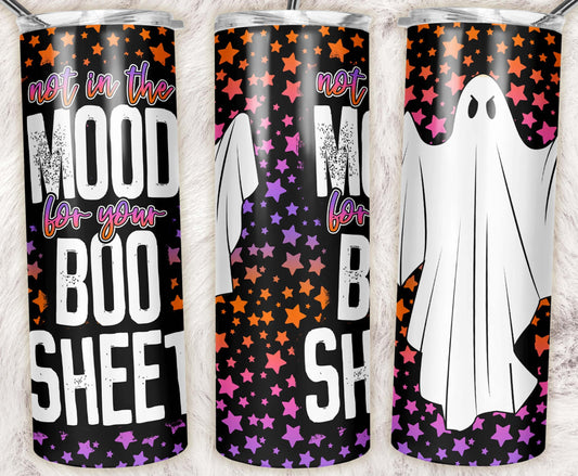 20oz skinny tumbler with funny Not In The Mood For Your Boo Sheet quote, ghost and colorful Halloween stars.