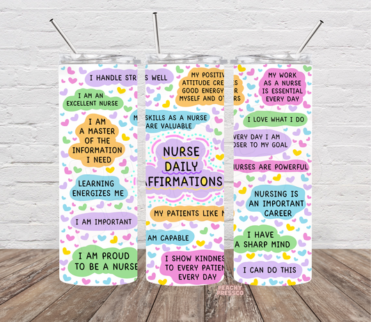 Nurse Daily Affirmations 20 oz skinny tumbler with colourful pastel hearts, motivational nursing quotes and reusable straw.