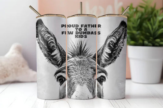 Funny 20oz tumbler featuring a black and white donkey illustration with the phrase Proud Father of a Few Dumbass Kids, perfect as a humorous Father's Day gift.
